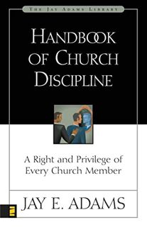 Access KINDLE PDF EBOOK EPUB Handbook of Church Discipline: A Right and Privilege of Every Church Me