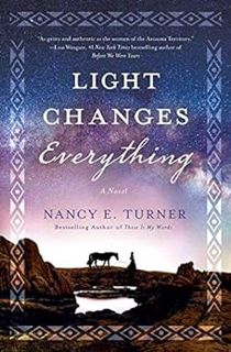 ACCESS EPUB KINDLE PDF EBOOK Light Changes Everything: A Novel by Nancy E. Turner 💌