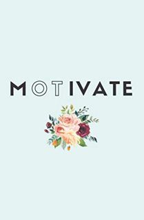 Access [KINDLE PDF EBOOK EPUB] Motivate: Small Lined Floral Occupational Therapy Notebook by  Calpin