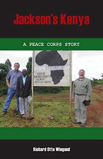 [Access] EBOOK EPUB KINDLE PDF Jackson's Kenya: A Peace Corps Story by  Richard Otto Wiegand 📑