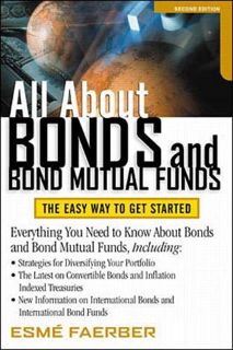 View EPUB KINDLE PDF EBOOK All About Bonds and Bond Mutual Funds: The Easy Way to Get Started by Esm
