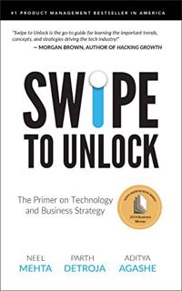 ACCESS [EPUB KINDLE PDF EBOOK] Swipe to Unlock: The Primer on Technology and Business Strategy (Fast