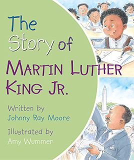 [Read] [EPUB KINDLE PDF EBOOK] The Story of Martin Luther King Jr. by  Johnny Ray Moore &  Amy Wumme