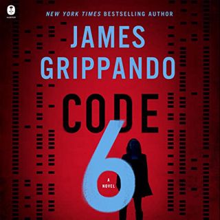 View [KINDLE PDF EBOOK EPUB] Code 6: A Novel by  James Grippando 📋