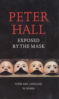 ACCESS [EBOOK EPUB KINDLE PDF] Exposed by the Mask: Form and Language in Drama (Playwrights Canada P