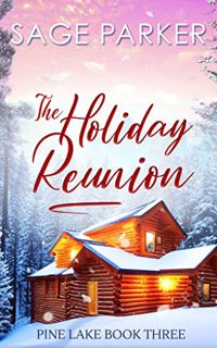 Access [EBOOK EPUB KINDLE PDF] The Holiday Reunion (Pine Lake Book 3) by  Sage Parker 📝