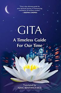 [READ] KINDLE PDF EBOOK EPUB Gita - A Timeless Guide For Our Time by  Isaac Bentwich M.D. 💓