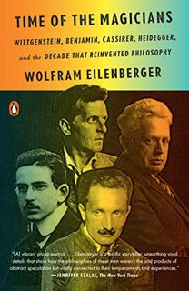 [ACCESS] PDF EBOOK EPUB KINDLE Time of the Magicians: Wittgenstein, Benjamin, Cassirer, Heidegger, a