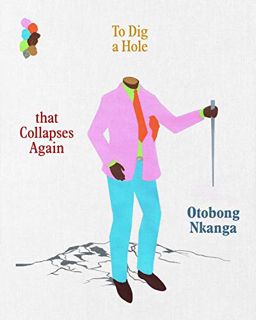 Read [PDF EBOOK EPUB KINDLE] Otobong Nkanga: To Dig a Hole that Collapses Again by  Omar Kholeif &
