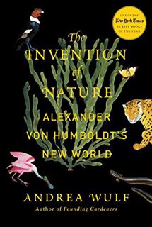 Access PDF EBOOK EPUB KINDLE The Invention of Nature: Alexander von Humboldt's New World by  Andrea