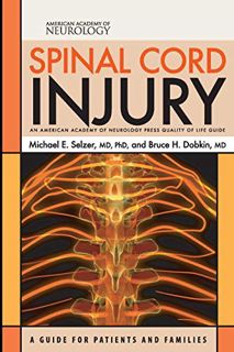 [Get] PDF EBOOK EPUB KINDLE Spinal Cord Injury: A Guide for Patients and Families (American Academy