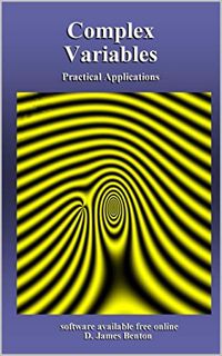 [GET] [EBOOK EPUB KINDLE PDF] Complex Variables: Practical Applications by  D. James Benton 📦