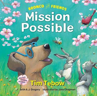[GET] [EBOOK EPUB KINDLE PDF] Bronco and Friends: Mission Possible by  Tim Tebow,A. J. Gregory,Jane
