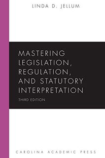 [GET] [EPUB KINDLE PDF EBOOK] Mastering Legislation, Regulation, and Statutory Interpretation, Third