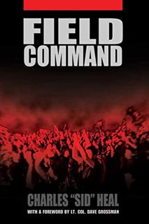 [VIEW] [PDF EBOOK EPUB KINDLE] Field Command by  Charles Sid Heal 📚
