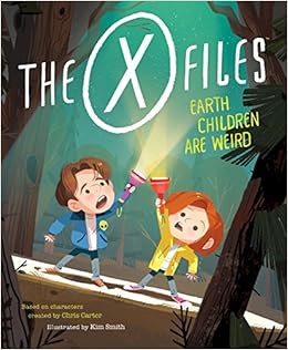 Get [KINDLE PDF EBOOK EPUB] The X-Files: Earth Children Are Weird by Smith  Kim 📁