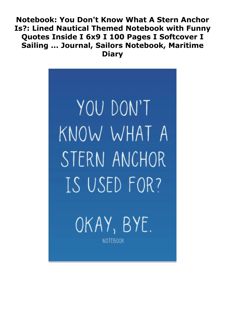 PDF DOWNLOAD Notebook: You Don't Know What A Stern Anchor Is?: Lined N