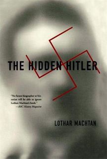 Read [KINDLE PDF EBOOK EPUB] The Hidden Hitler by  Lothar Machtan,John Brownjohn,Susanne Ehlert 🖋️
