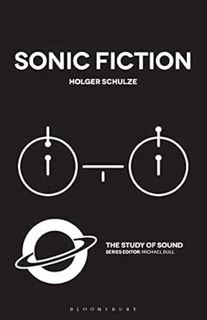 READ [EBOOK EPUB KINDLE PDF] Sonic Fiction (The Study of Sound) by Holger Schulze 📑