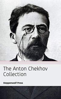 [READ] PDF EBOOK EPUB KINDLE The Anton Chekhov Collection by  Anton Chekhov &  Steppenwolf Press 🗸