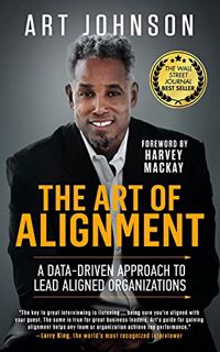 GET [EBOOK EPUB KINDLE PDF] The Art of Alignment: A Data-Driven Approach to Lead Aligned Organizatio