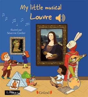 ACCESS EBOOK EPUB KINDLE PDF My little musical Louvre by  Émilie Collet,Musée du Louvre,Séverine Cor