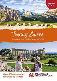 GET [PDF EBOOK EPUB KINDLE] Touring Europe 2022: in a caravan, motorhome or tent and over 3500 camps