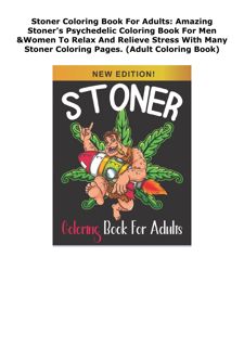 [PDF] DOWNLOAD Stoner Coloring Book For Adults: Amazing Stoner's Psych