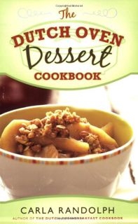 ACCESS [PDF EBOOK EPUB KINDLE] The Dutch Oven Dessert Cookbook by  Carla Randolph 📪