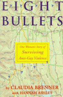 [Get] EBOOK EPUB KINDLE PDF Eight Bullets: One Woman's Story of Surviving Anti-Gay Violence by  Clau