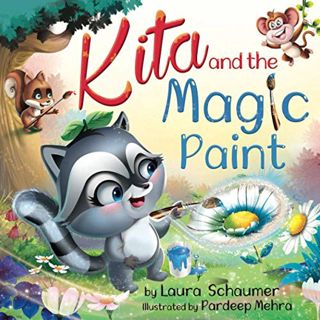[Access] [EPUB KINDLE PDF EBOOK] Kita and the Magic Paint by  Laura Schaumer &  Pardeep Mehra 📨