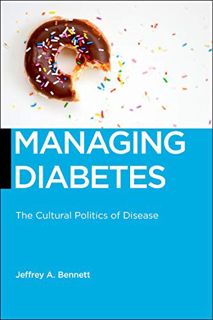 [GET] [KINDLE PDF EBOOK EPUB] Managing Diabetes: The Cultural Politics of Disease (Biopolitics Book