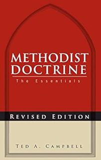 VIEW [EPUB KINDLE PDF EBOOK] Methodist Doctrine: The Essentials, Revised Edition by Ted A. Campbell