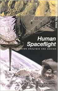 READ [PDF EBOOK EPUB KINDLE] Human Spaceflight: Mission Analysis and Design (Space Technology Series