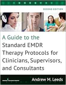 [ACCESS] EPUB KINDLE PDF EBOOK A Guide to the Standard EMDR Therapy Protocols for Clinicians, Superv