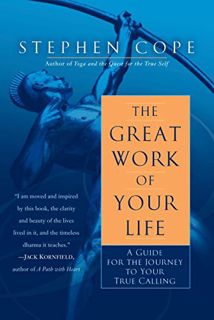 READ PDF EBOOK EPUB KINDLE The Great Work of Your Life: A Guide for the Journey to Your True Calling