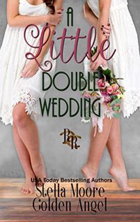 ACCESS [EBOOK EPUB KINDLE PDF] A Little Double Wedding: A Rawhide Ranch Story by  Golden Angel,Stell
