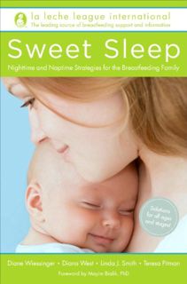 [Get] PDF EBOOK EPUB KINDLE Sweet Sleep: Nighttime and Naptime Strategies for the Breastfeeding Fami