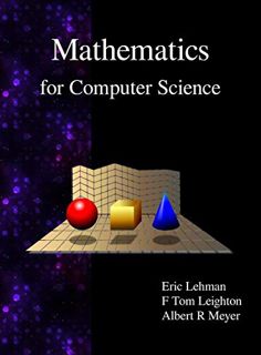 [Get] EBOOK EPUB KINDLE PDF Mathematics for Computer Science by  Eric Lehman,F Thomson Leighton,Albe