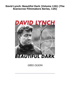 PDF KINDLE DOWNLOAD David Lynch: Beautiful Dark (Volume 126) (The Scar