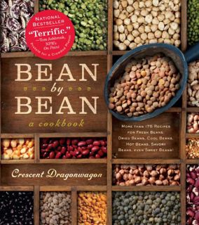 Get [PDF EBOOK EPUB KINDLE] Bean By Bean: A Cookbook: More than 175 Recipes for Fresh Beans, Dried B