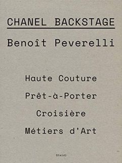 View EBOOK EPUB KINDLE PDF Benoît Peverelli: Chanel ― Final Fittings and Backstage by  Benoît Pevere