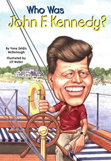 [Access] PDF EBOOK EPUB KINDLE Who Was John F. Kennedy? (Who Was?) by  Yona Zeldis McDonough,Who HQ,