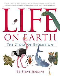 ACCESS [PDF EBOOK EPUB KINDLE] Life On Earth: The Story of Evolution by  Steve Jenkins &  Steve Jenk
