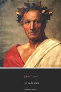 [GET] [EPUB KINDLE PDF EBOOK] The Gallic Wars by  Julius Caesar &  Thomas Holmes 📒