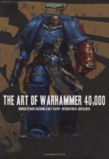 [ACCESS] [EPUB KINDLE PDF EBOOK] The Art of Warhammer 40,000 by  Matt Ralphs &  Marc Gascoigne 📬