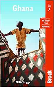 [Access] [EPUB KINDLE PDF EBOOK] Ghana (Bradt Travel Guides) by Philip Briggs 📙