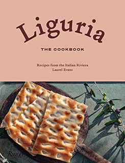 [ACCESS] KINDLE PDF EBOOK EPUB Liguria: The Cookbook: Recipes from the Italian Riviera by  Laurel Ev
