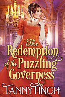 VIEW [KINDLE PDF EBOOK EPUB] The Redemption of the Puzzling Governess: A Clean & Sweet Regency Histo