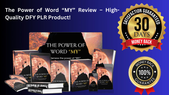 The Power of Word “MY” Review – High-Quality DFY PLR Product!